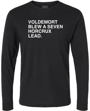 VOLDEMORT BLEW A SEVEN HORCRUX LEAD. (LONGSLEEVE)
